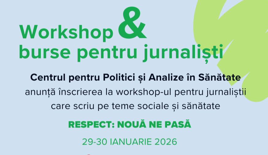 RESPECT: NOUĂ NE PASĂ. Workshop și burse pentru jurnaliștii care scriu pe teme sociale și sănătate